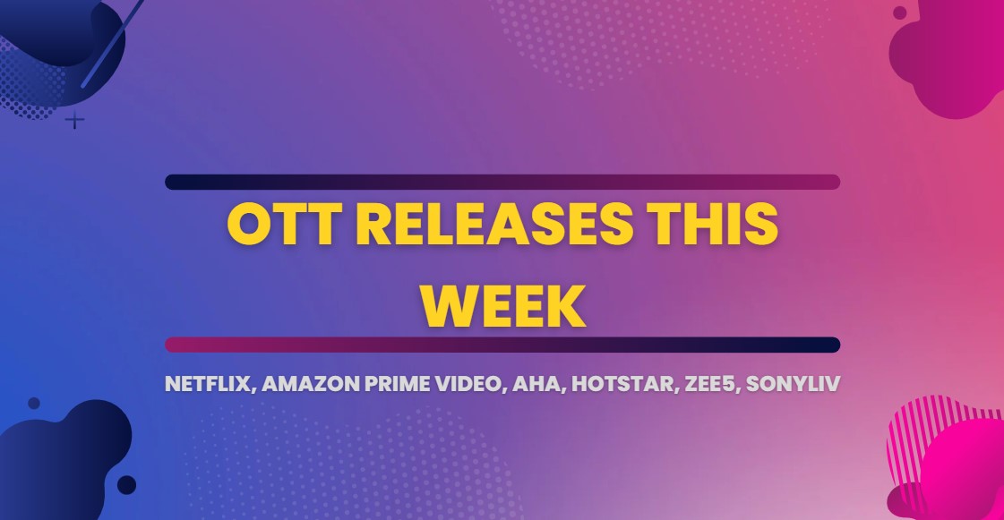 OTT Releases This Week 2024 India New Movies List Telugu Viz